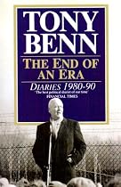 The End of an Era: Diaries 1980-1990: Diaries 1980-90