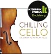 Chilling Cello, pr�sentiert von Klassik Radio