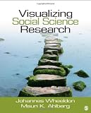 Visualizing Social Science Research: Maps, Methods, & Meaning