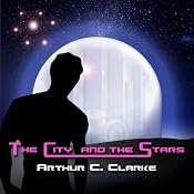 The City and the Stars | [Arthur C. Clarke]