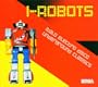 I-Robots : Italo Electro Disco Underground Classics