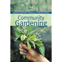 Community Gardening (Brooklyn Botanic Garden All-Region Guide)