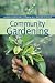 Community Gardening (Brooklyn Botanic Garden All-Region Guide) by  ISBN 1889538388