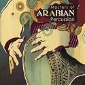 Masters of Arabian Percussion