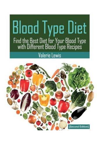 Blood Type Diet [Second Edition]: Featuring Blood Type Recipes by Lewis, Valerie (2013) Paperback