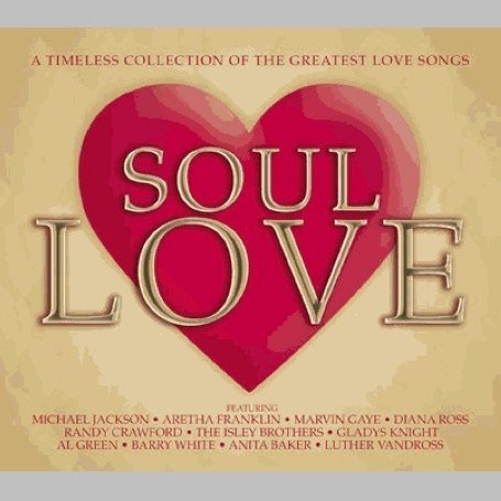 CD-Charts  Search : Soul Love: a Timeless Collection of the Greatest Love Songs