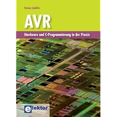 AVR: Hardware und C-Programmierung in der Praxis