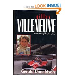 Gilles Villeneuve: The Life of the Legendary Racing Driver