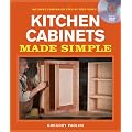 Kitchen Cabinets Made Simple: A Book and Companion Step-by-Step Video DVD