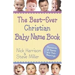 The Best-Ever Christian Baby Name Book: Thousands of Names and Their Meanings