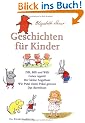 Geschichten f�r Kinder: Zilli, Billi und Willi - Guten Appetit - Der kleine Angsthase - Wie Putzi einen Pokal gewann - Das B�renhaus