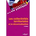 Les collectivit�s territoriales et la d�centralisation. 6�me �dition