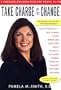 Take Charge of the Change: Nourishing Your Body and Spirit--Now Through Menopause