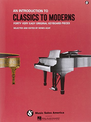 An Introduction to Classics to Moderns (Forty Very Easy Original Keyboard Pieces)