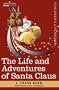 The Life and Adventures of Santa Claus