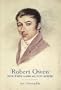Robert Owen: Owen of New Lanark and New Harmony