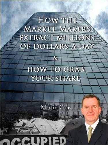 How the market makers extract millions of dollars a day & How to grab your share How the market makers extract millions of dollars a day & How to grab your share