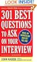 301 Best Questions to Ask on Your Interview, Second Edition