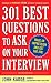 301 Best Questions to Ask on Your Interview, Second Edition