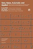 Sets, naïve, axiomatic and applied : a basic compendium with exercises for use in set theory for non logicians, working and teaching mathematics and students