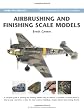 Airbrushing and Finishing Scale Models (Modelling Masterclass)