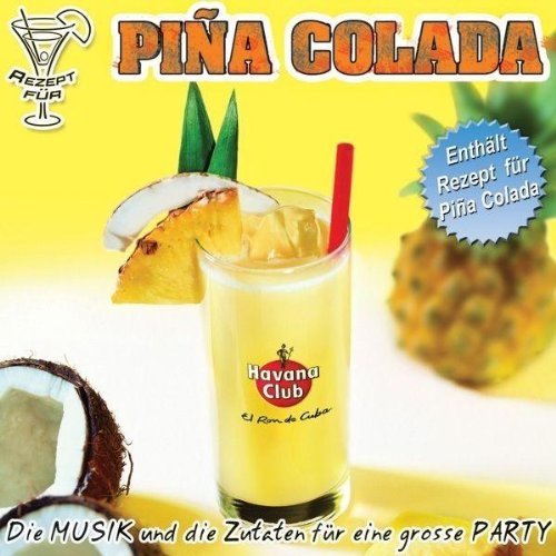 peter west trading & music production e.k. Havana Club Pina Colada +++ ENH&Auml;LT REZEPT F&Uuml;R PINA COLADA+++*** diese CD enth&auml;lt re recordings ***
