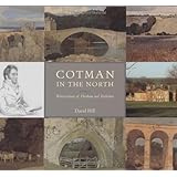 cotman in the north watercolours of durham and yorkshire