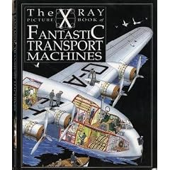 X Ray Picture Book of Fantastic Transport Machines