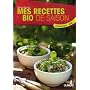 Mes recettes bio de saison : Printemps-�t� de Vanessa Romano