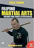 Filipino Martial Arts Vol 2: Single Stick Basic Training