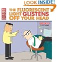 The Fluorescent Light Glistens Off Your Head: A Dilbert Collection (Dilbert Book Collections Graphi)