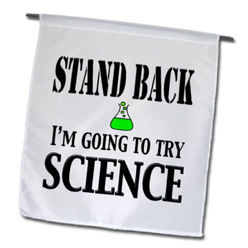3dRose fl_161116_1 Stand Back I'm Going to Try Science Chemistry Teacher Biology Physics Garden Flag, 12 by 18-Inch