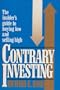 Contrary Investing: The Insider's Guide to Buying Low and Selling High