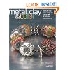 Metal Clay and Color: Inventive Techniques from 20 Jewelry Designers