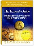 The Expert's Guide to Collecting & Investing in Rare Coins: Secrets of Success: Coins, Tokens, Medals, Paper Money