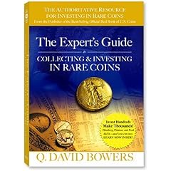 The Expert's Guide to Collecting & Investing in Rare Coins: Secrets of Success: Coins, Tokens, Medals, Paper Money