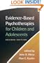 Evidence-Based Psychotherapies for Children and Adolescents, Second Edition