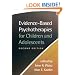 Evidence-Based Psychotherapies for Children and Adolescents, Second Edition