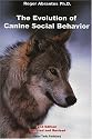 The Evolution of Canine Social Behavior