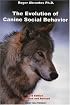 The Evolution of Canine Social Behavior
