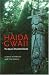 Haida Gwaii: The Queen Charlotte Islands