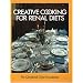 The Cleveland Clinic Foundation Creative Cooking for Renal Diets