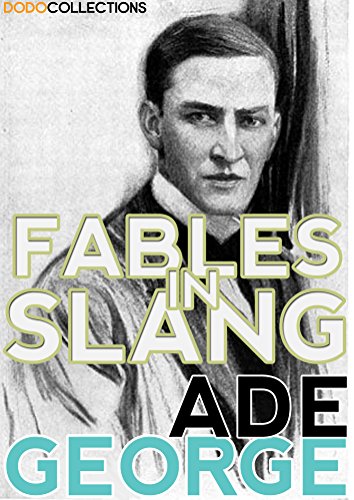 Fables in Slang (George Ade Collection)