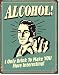 Alcohol - You More Interesting Metal Tin Sign 12.5"W x 16"H