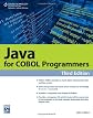 Java for COBOL Programmers, Third Edition (Programming Series)