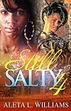 Still Salty :4 (A Ghetto Soap Opera)