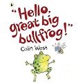 Hello, Great Big Bullfrog!