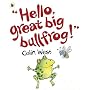 Hello, Great Big Bullfrog!