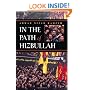 In The Path Of Hizbullah (Modern Intellectual and Political History of the Middle East)