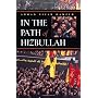 In the Path of Hizbullah (Modern Intellectual & Political History of the Middle East)